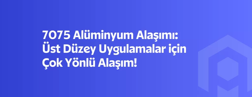 7075 alüminyum alaşımı